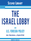 The Israel Lobby and U. S. Foreign Policy